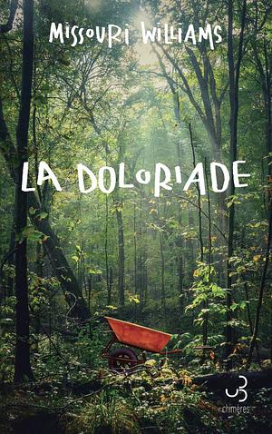 La Doloriade by Missouri Williams