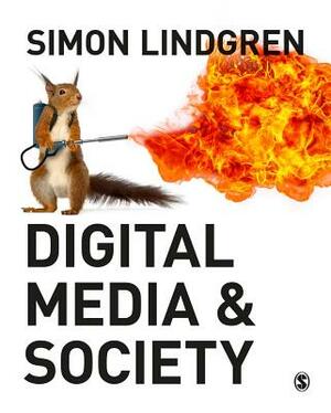 Digital Media and Society by Simon Lindgren