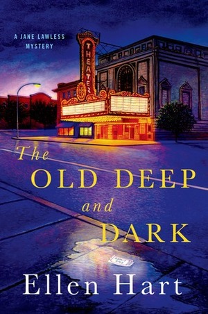 The Old Deep and Dark: A Jane Lawless Mystery by Ellen Hart