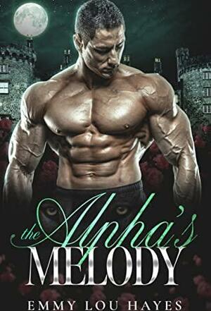 The Alpha's Melody: An Alpha Shifter Romance by Emmy Lou Hayes