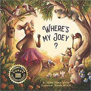 Where's My Joey?: A Heartwarming Bedtime Story for Children of All Ages by Wendy Monica Winter