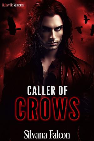 Caller of Crows by Silvana Falcon