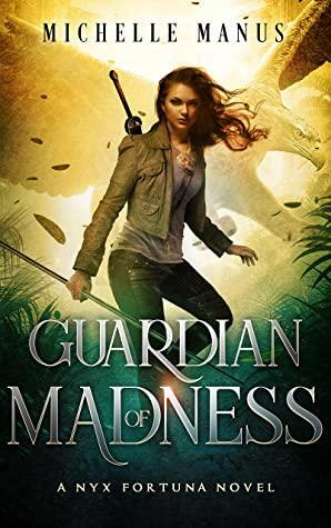 Guardian of Madness by Michelle Manus