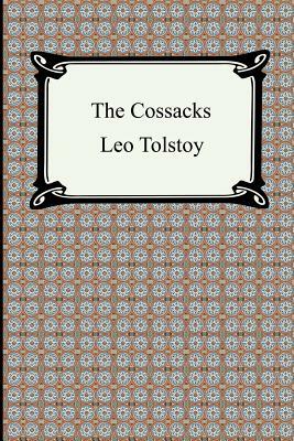 The Cossacks by Leo Tolstoy