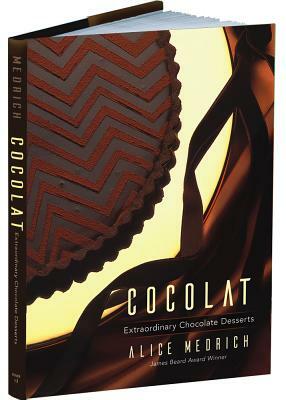 Cocolat: Extraordinary Chocolate Desserts by Alice Medrich