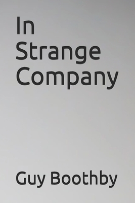 In Strange Company by Guy Boothby