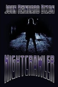 Nightcrawler by John Reinhard Dizon