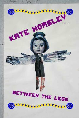 Between the Legs by Kate Horsley
