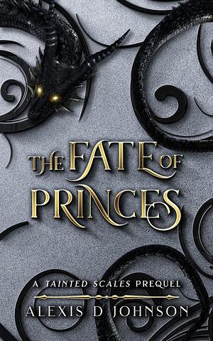 The Fate of Princes by Alexis D. Johnson