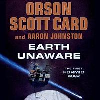 Earth Unaware by Aaron Johnston, Orson Scott Card