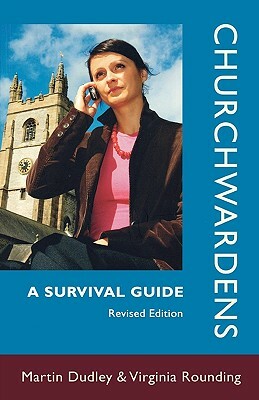 Churchwardens - A Survival Guide by Martin Dudley