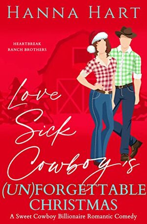 Lovesick Cowboy's Unforgettable Christmas by Hanna Hart