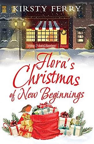 Flora's Christmas of New Beginnings by Kirsty Ferry, Kirsty Ferry