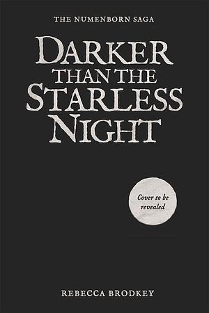 Darker Than the Starless Night by Rebecca Brodkey