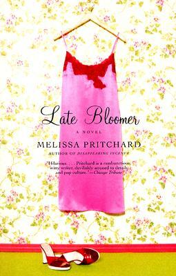 Late Bloomer by Melissa Pritchard