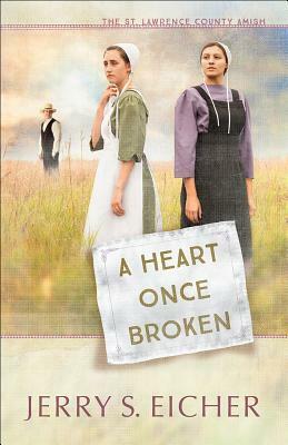 A Heart Once Broken, Volume 1 by Jerry S. Eicher