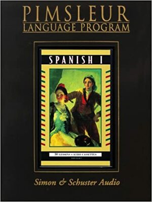 Spanish I - 1st REV. Ed. by Pimsleur Language Programs