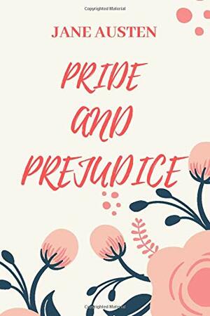 Pride and Prejudice: (2019) New Edition - Jane Austen by Jane Austen