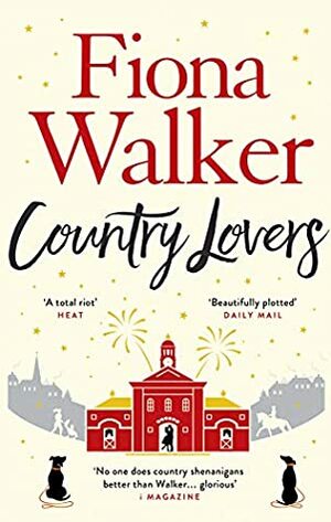 Country Lovers: A feel-good winter read from the Sunday Times bestselling author by Fiona Walker