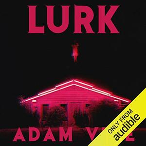 Lurk by Adam Vine