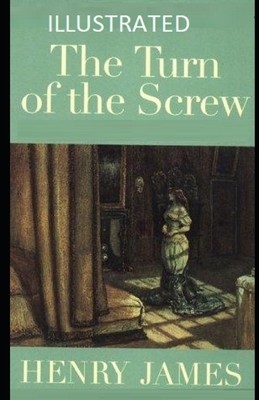 The Turn of the Screw Illustrated by Henry James