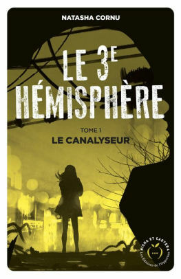 Le troisième hémisphère - tome 1 Le canalyseur (01) by NATASHA CORNU