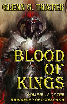 Blood of Kings (Harbinger of Doom -- Volume 12) by Glenn G. Thater