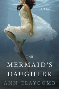 The Mermaid's Daughter by Ann Claycomb