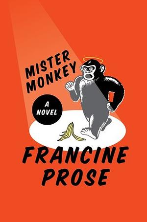 Mister Monkey by Francine Prose