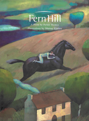 Fern Hill by Dylan Thomas