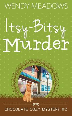 Itsy-Bitsy Murder by Wendy Meadows