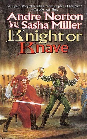 Knight or Knave by Andre Norton, Sasha Miller