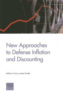 New Approaches to Defense Inflation and Discounting by James Dryden, Kathryn Connor