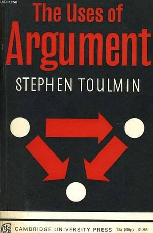 The Uses of Argument by Stephen E. Toulmin