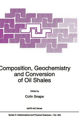 Composition, Geochemistry and Conversion of Oil Shales by 