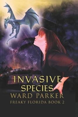 Invasive Species by Ward Parker