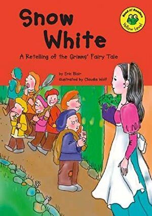 Snow White: A Retelling of the Grimms' Fairy Tale by Jacob Grimm, Eric Blair