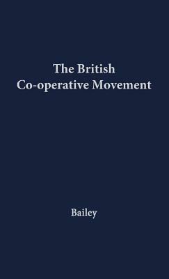 The British Co-Operative Movement. by Unknown, Jack Bailey