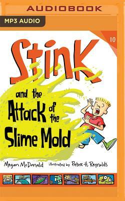 Stink and the Attack of the Slime Mold by Megan McDonald