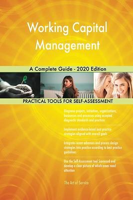 Working Capital Management A Complete Guide - 2020 Edition by Gerardus ...