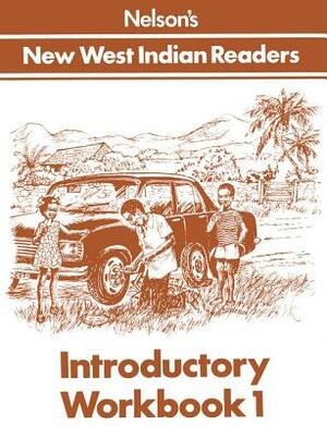 New West Indian Readers - Introductory Workbook 1 by Clive Borely