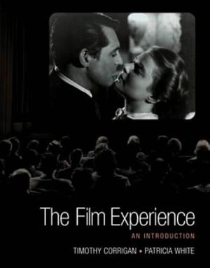The Film Experience : An Introduction by Timothy Corrigan