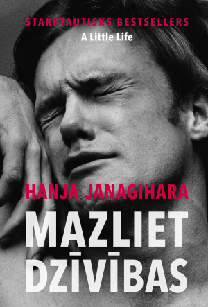 Mazliet dzīvības by Hanya Yanagihara