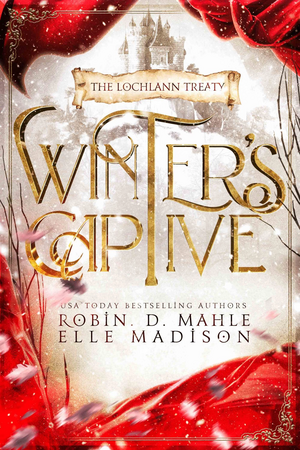 Winter's Captive by Elle Madison, Robin D. Mahle