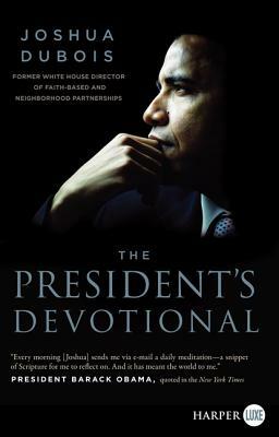 The President's Devotional: The Daily Readings That Inspired President Obama by Joshua DuBois