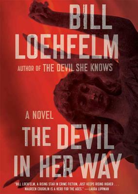 The Devil in Her Way by Bill Loehfelm
