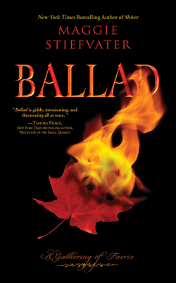 Ballad: A Gathering of Faerie by Maggie Stiefvater