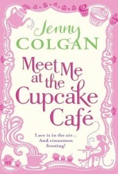 Meet Me at the Cupcake Café by Jenny Colgan