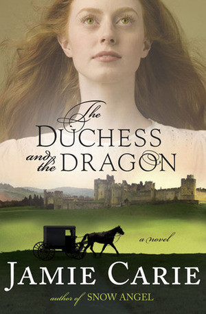 The Duchess and the Dragon by Jamie Carie