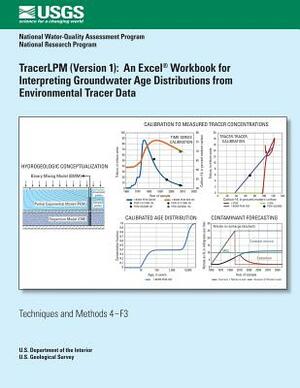 TracerLPM (Version 1): An Excel Workbook for Interpreting Groundwater Age Distributions from Environmental Tracer Data by J. K. Bohike, Sandra M. Eberts, Bryant C. Jurgens